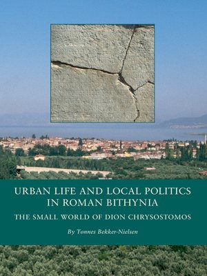 cover image of Urban Life and Local Politics in Roman Bithynia